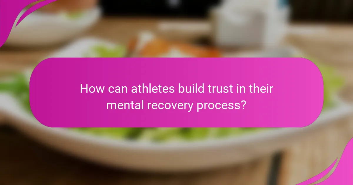 How can athletes build trust in their mental recovery process?