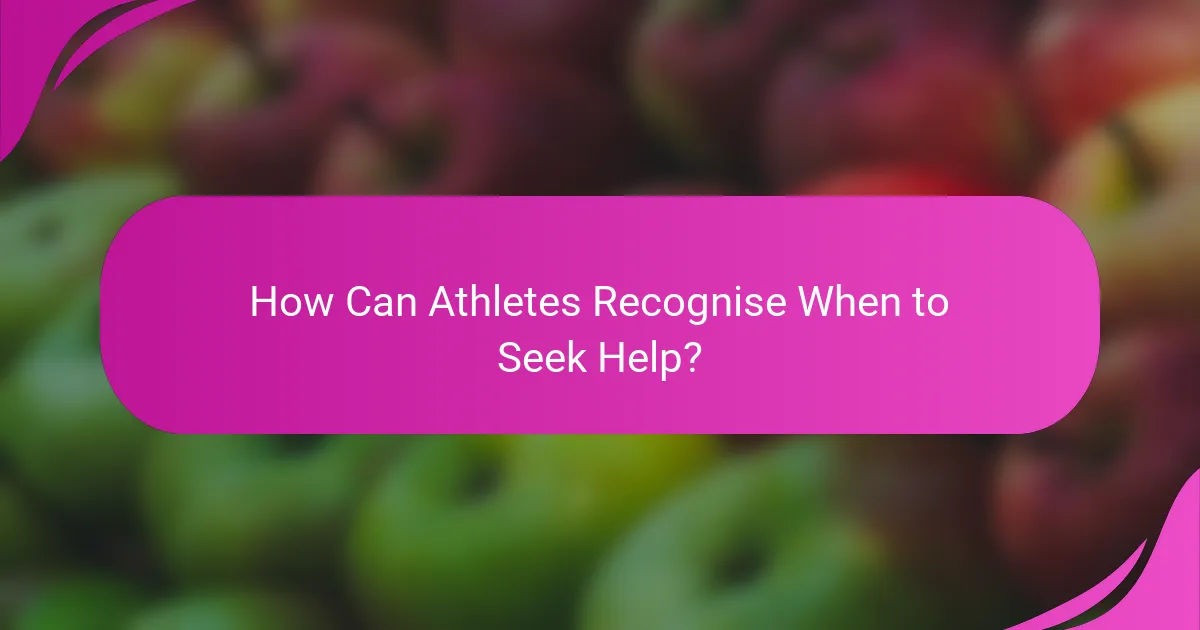 How Can Athletes Recognise When to Seek Help?