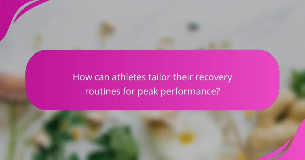 How can athletes tailor their recovery routines for peak performance?