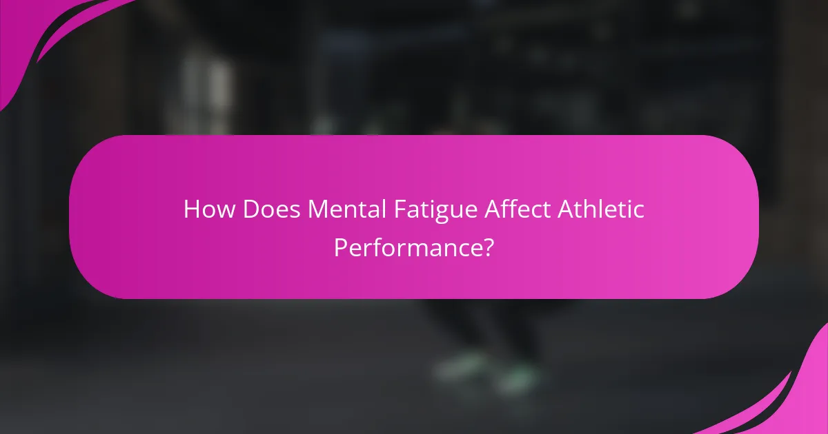 How Does Mental Fatigue Affect Athletic Performance?