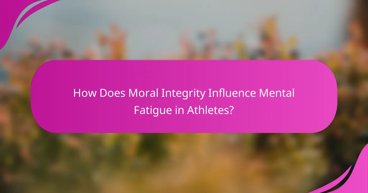 How Does Moral Integrity Influence Mental Fatigue in Athletes?
