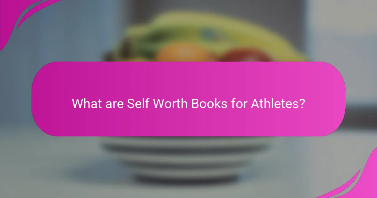 What are Self Worth Books for Athletes?