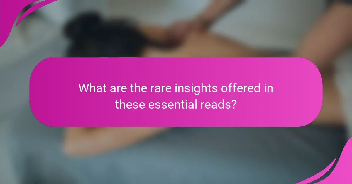 What are the rare insights offered in these essential reads?