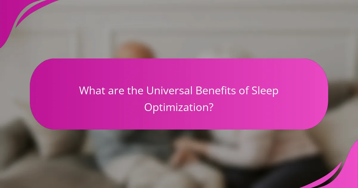 What are the Universal Benefits of Sleep Optimization?