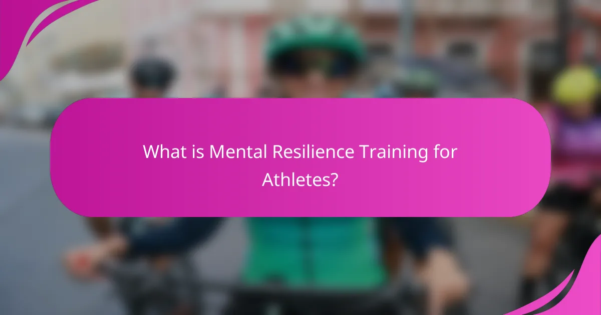 What is Mental Resilience Training for Athletes?