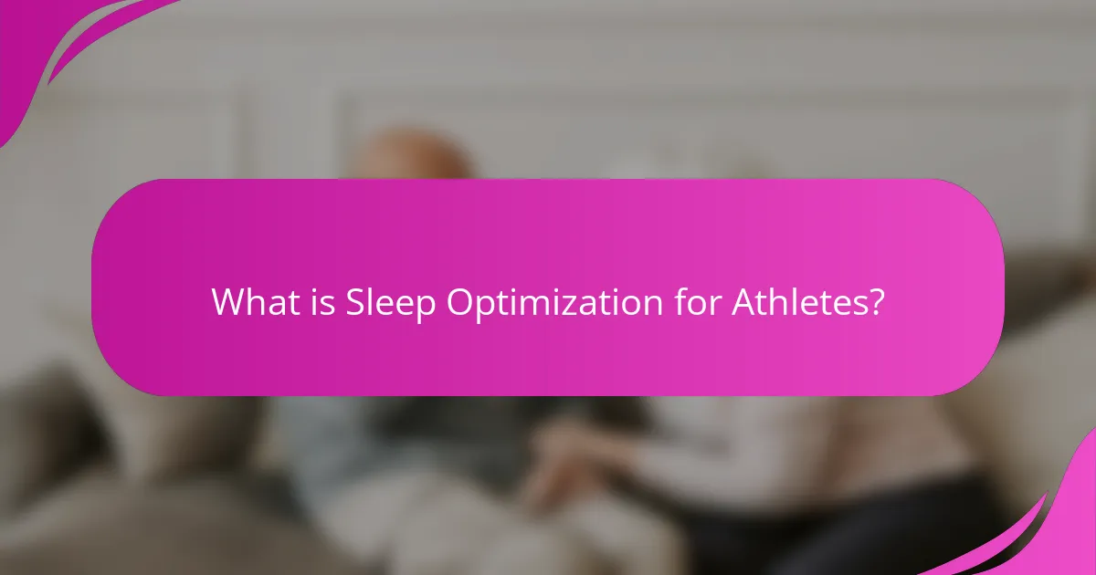 What is Sleep Optimization for Athletes?