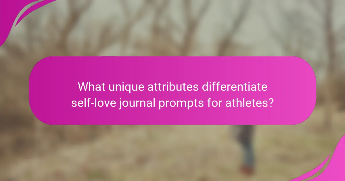 What unique attributes differentiate self-love journal prompts for athletes?