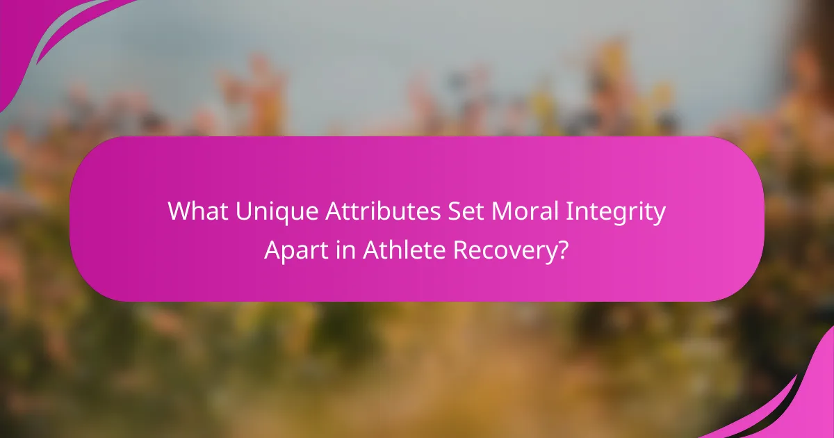 What Unique Attributes Set Moral Integrity Apart in Athlete Recovery?