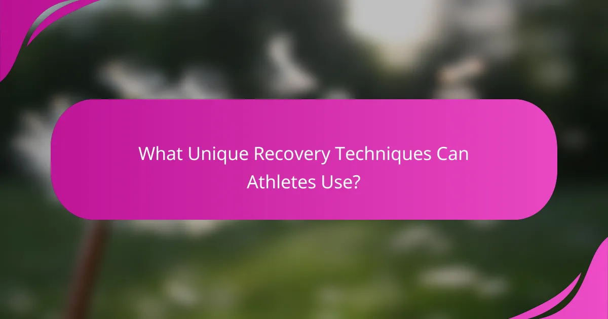 What unique recovery techniques can athletes use?