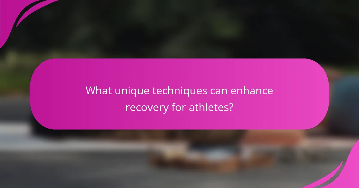 What unique techniques can enhance recovery for athletes?