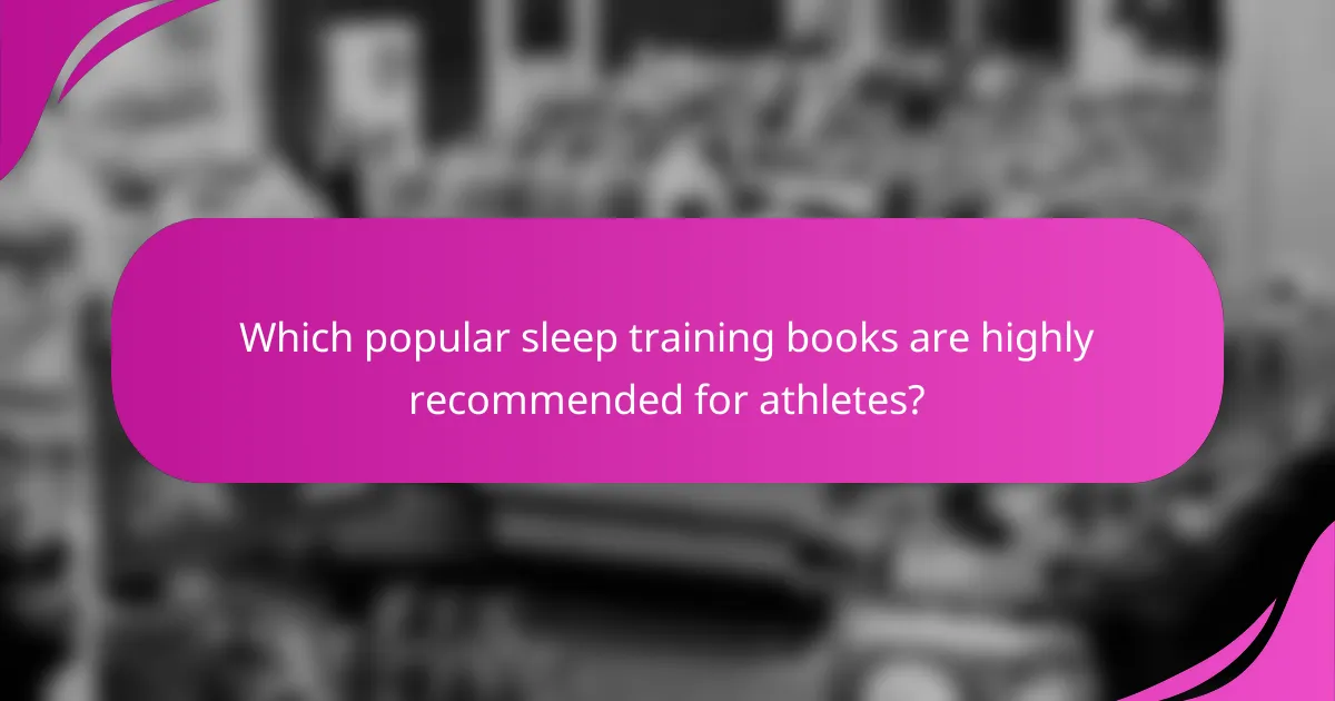 Which popular sleep training books are highly recommended for athletes?