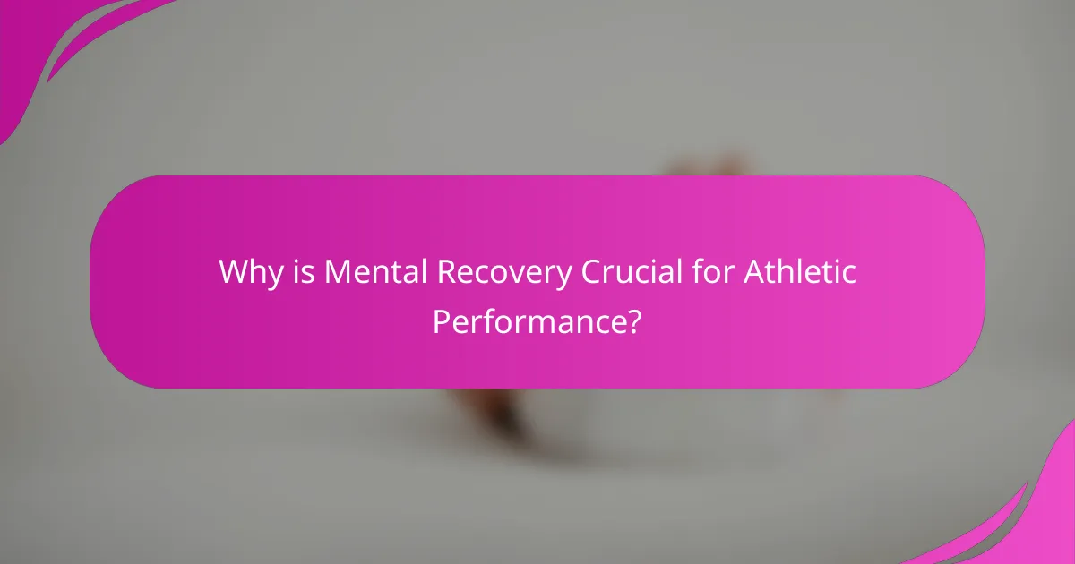 Why is Mental Recovery Crucial for Athletic Performance?